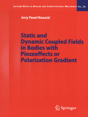 cover image of Static and Dynamic Coupled Fields in Bodies with Piezoeffects or Polarization Gradient